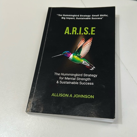 unbrand Other - The Hummingbird Strategy  A.R.I.S.E.  By Allison A  Johnson